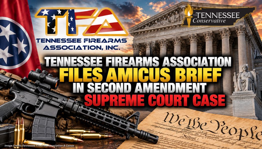 Tennessee Firearms Association Files Amicus Brief In Second Amendment Supreme Court Case