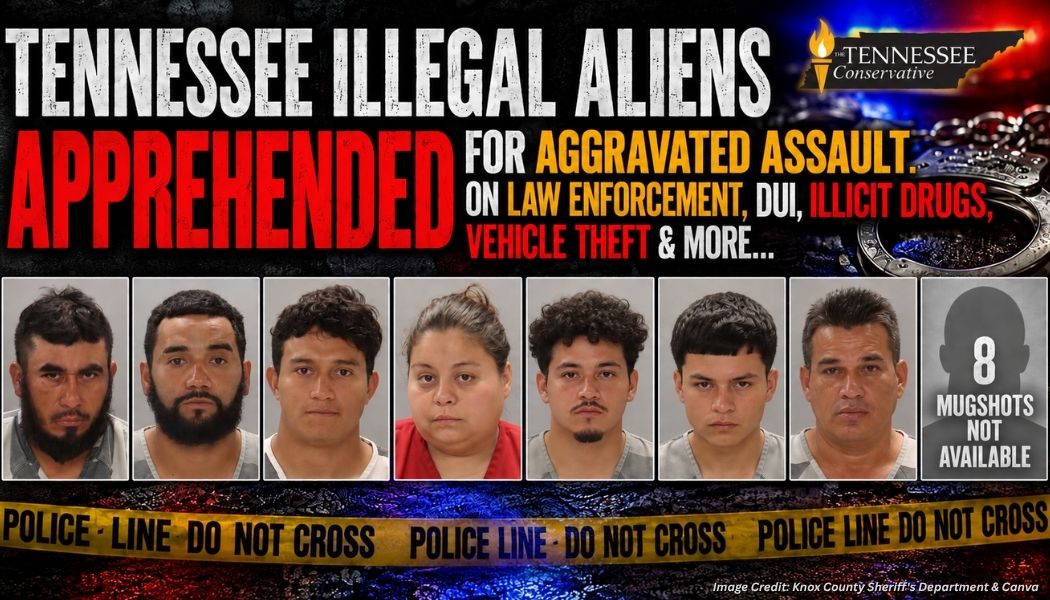 Tennessee Illegal Aliens Apprehended For Aggravated Assault On Law Enforcement, DUI, Illicit Drugs, Vehicle Theft & More...
