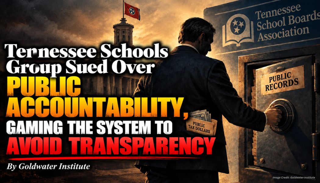 Tennessee Schools Group Sued Over Public Accountability, Gaming The System To Avoid Transparency (Editorial)