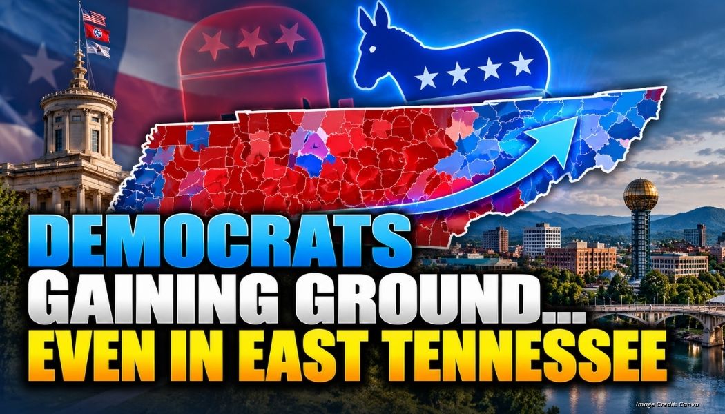 Democrats Gaining Ground…Even In East Tennessee