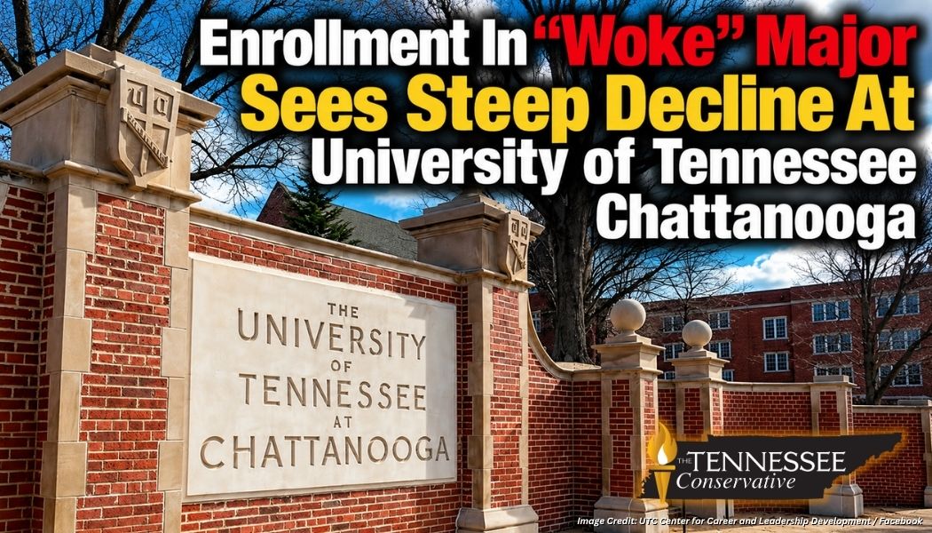 Enrollment In “Woke” Major Sees Steep Decline At University of Tennessee Chattanooga