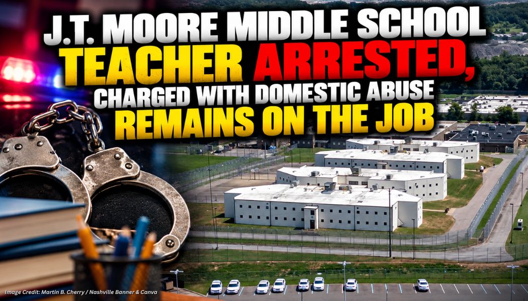 J.T. Moore Middle School Teacher Arrested, Charged With Domestic Abuse Remains On The Job