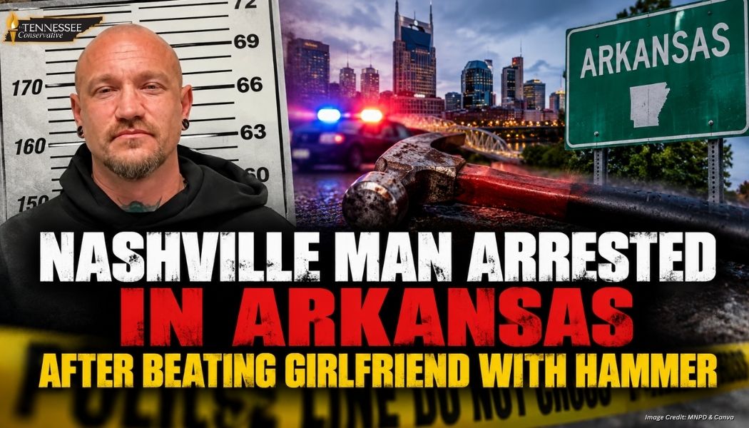 Nashville Man Arrested In Arkansas After Beating Girlfriend With Hammer