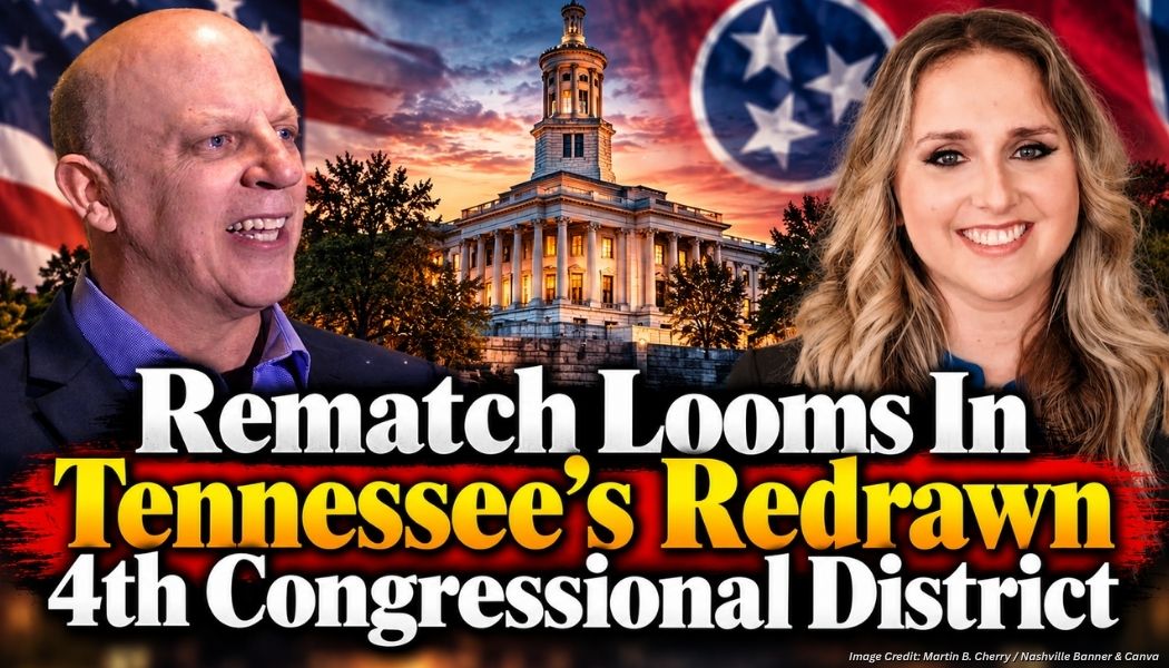 Rematch Looms In Tennessee’s Redrawn 4th Congressional District