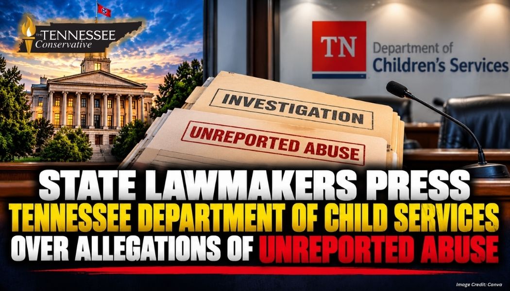 Unreported State Lawmakers Press Tennessee Department Of Child Services Over ...