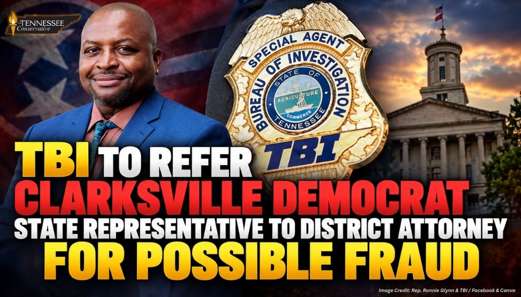 TBI To Refer Clarksville Democrat State Representative To District Attorney For Possible Fraud