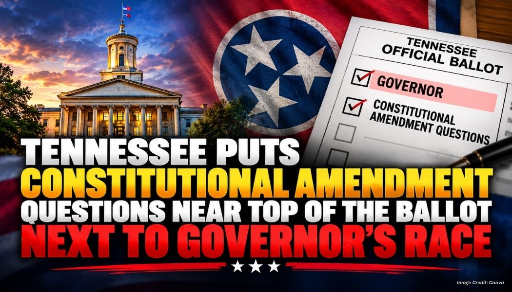 Tennessee Puts Constitutional Amendment Questions Near Top Of The Ballot Next To Governor’s Race